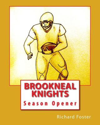 Kniha Brookneal Knights: Season Opener Richard Foster