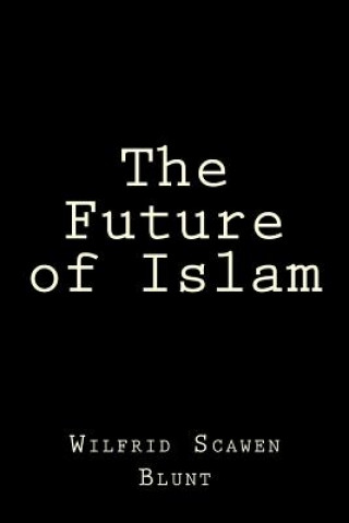 Książka The Future of Islam Wilfrid Scawen Blunt