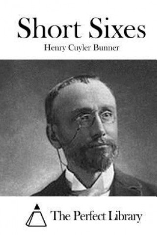 Book Short Sixes Henry Cuyler Bunner