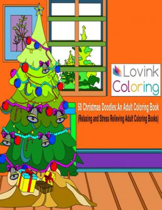 Książka 50 Christmas Doodles An Adult Coloring Book: (Relaxing and Stress Relieving Adult Coloring Books) Lovink Coloring Books