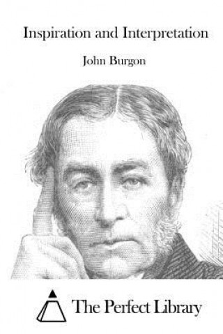 Книга Inspiration and Interpretation John Burgon