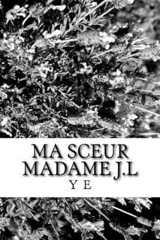 Könyv Ma Sceur Madame J.L M y B E P