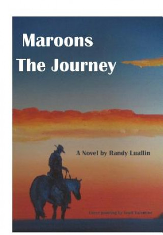 Kniha Maroons the Journey MR Randy Luallin