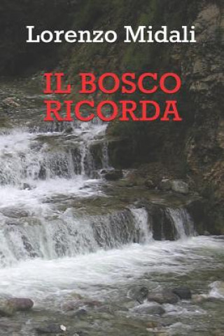 Kniha Il Bosco Ricorda Lorenzo Midali