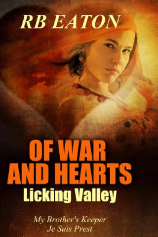 Kniha Licking Valley: Of War and Hearts MS Rosemary B Eaton