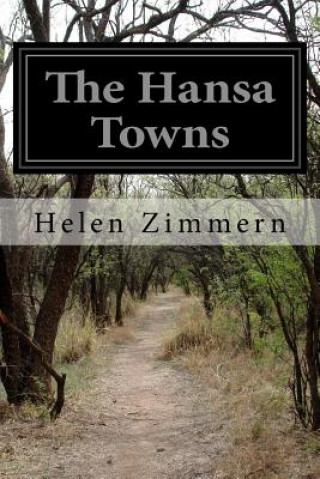 Książka The Hansa Towns Helen Zimmern