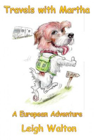 Kniha Travels with Martha: A European Adventure Leigh Walton