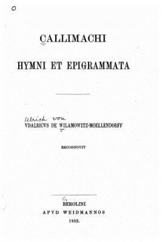 Könyv Callimachi Hymni et Epigrammata Callimachus