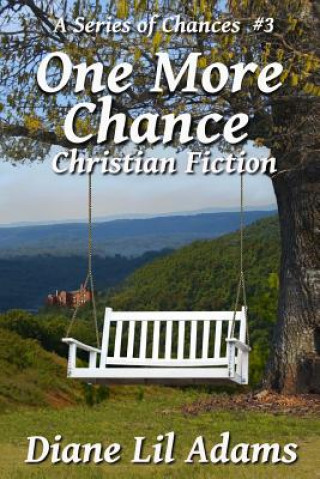 Carte One More Chance: Christian Fiction Diane Lil Adams