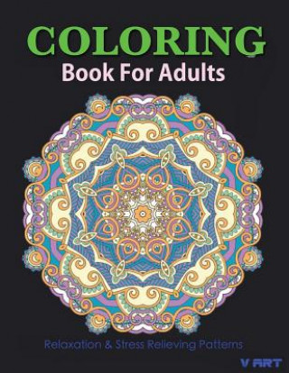 Kniha Coloring Books For Adults 19: Coloring Books for Adults: Stress Relieving Patterns Tanakorn Suwannawat