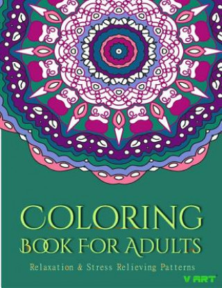 Carte Coloring Books For Adults 20: Coloring Books for Adults: Stress Relieving Patterns Tanakorn Suwannawat