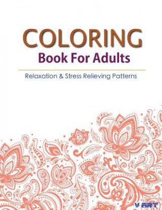 Carte Coloring Books For Adults 17: Coloring Books for Adults: Stress Relieving Patterns Tanakorn Suwannawat