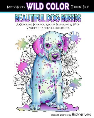 Kniha Beautiful Dog Breeds Adult Coloring Book Heather Land