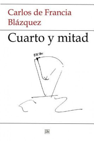 Knjiga Cuarto y mitad Carlos De Francia Blazquez