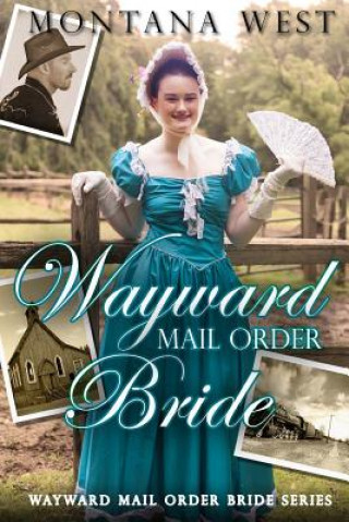 Книга Wayward Mail Order Bride Montana West