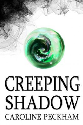 Kniha Creeping Shadow Caroline Peckham