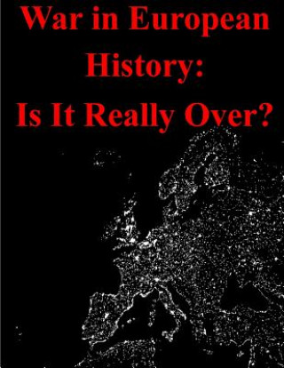 Buch War in European History: Is It Really Over? National War College