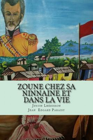 Könyv Zoune Chez sa Ninnaine et Dans la Vie Justin Lherisson