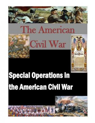 Kniha Special Operations in the American Civil War U S Army Command and General Staff Coll