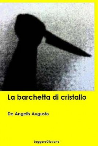 Kniha La barchetta di cristallo De Angelis Augusto Leggeregiovane