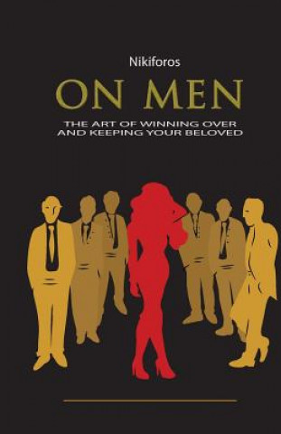 Книга On Men, The Art of Winning Over and Keeping your Beloved Nikiforos