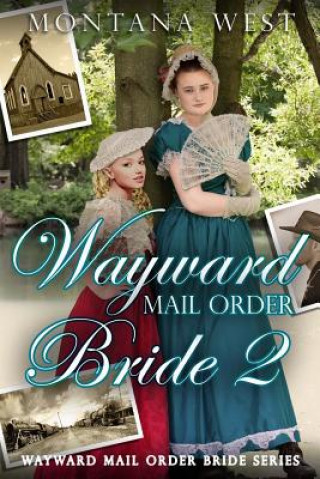 Könyv Wayward Mail Order Bride 2 Montana West
