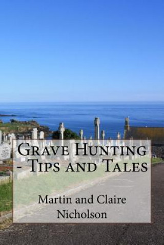 Kniha Grave Hunting - Tips and Tales MR Martin P Nicholson