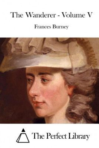 Book The Wanderer - Volume V Frances Burney