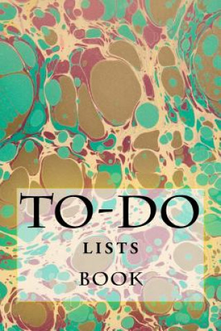 Kniha To-Do Lists Book: Stay Organized Richard B Foster