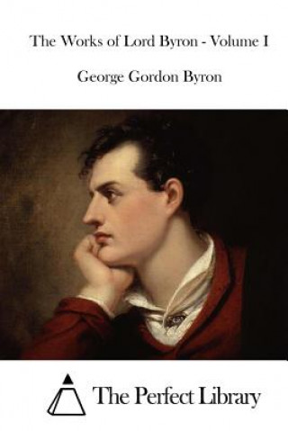 Книга The Works of Lord Byron - Volume I George Gordon Byron