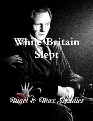Knjiga While Britain Slept Nigel Shindler