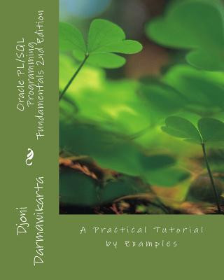 Könyv Oracle PL/SQL Programming Fundamentals 2nd Edition: A Practical Tutorial by Examples Djoni Darmawikarta
