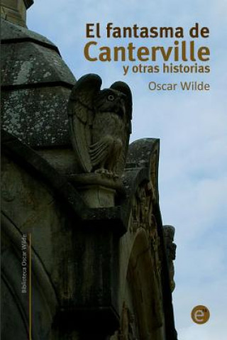 Kniha El fantasma de Canterville y otras historias Oscar Wilde