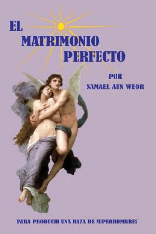 Könyv El Matrimonio Perfecto V M Samael Aun Weor