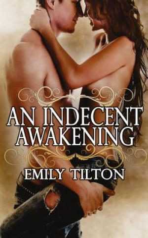 Könyv An Indecent Awakening Emily Tilton
