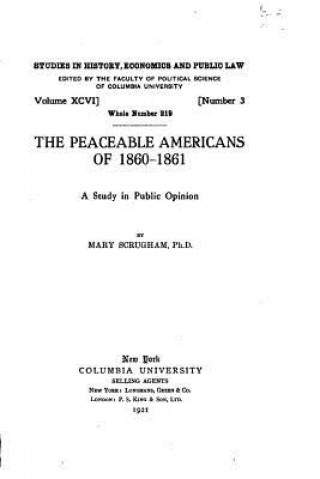 Carte The peaceable Americans of 1860-61, a study in public opinion Mary Scrugham