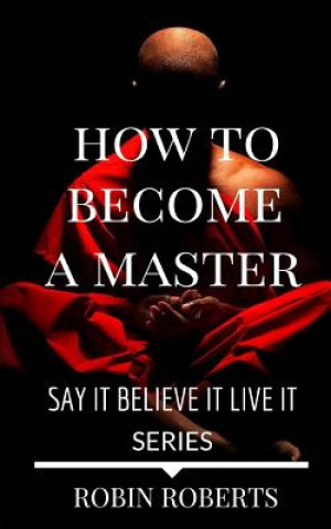 Книга How to become a Master: The Everyday Guru Robin Roberts