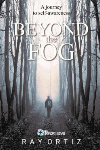 Knjiga Beyond The Fog: A journey to self-awareness Ray Ortiz