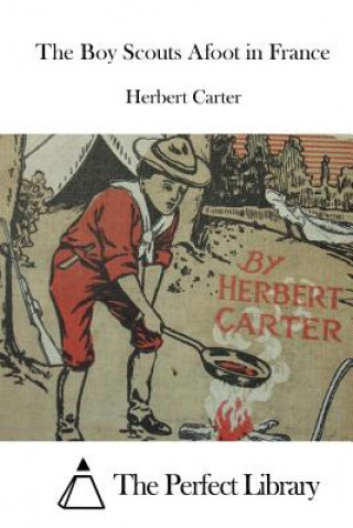 Könyv The Boy Scouts Afoot in France Herbert Carter