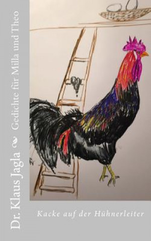 Carte Kacke auf der Hühnerleiter: Für Milla und Theo Dr Klaus Jagla