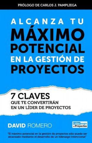 Könyv Alcanza Tu Maximo Potencial en la Gestion de Proyectos David Romero