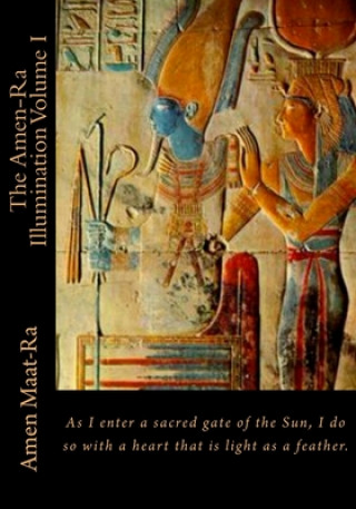 Kniha Amen-Ra Illumination Volume I Amen Maat-Ra