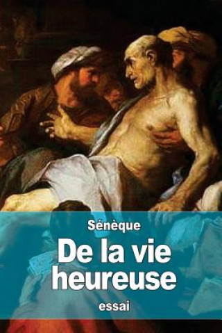 Könyv De la vie heureuse Seneque
