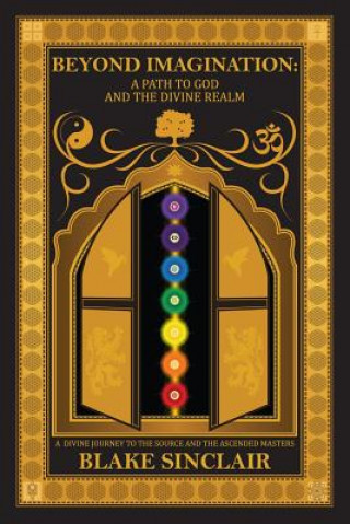 Könyv Beyond Imagination: A Path to God and the Divine Realm Blake Sinclair