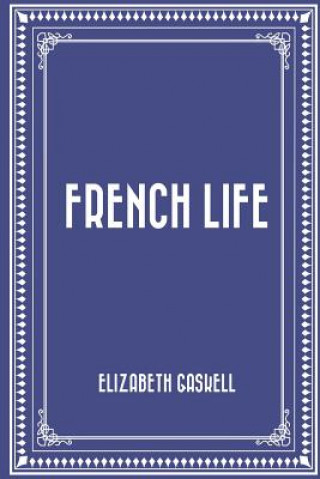 Carte French Life Elizabeth Cleghorn Gaskell