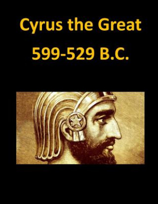 Книга Cyrus the Great 599-529 B.C. Lydia Hoyt Farmer