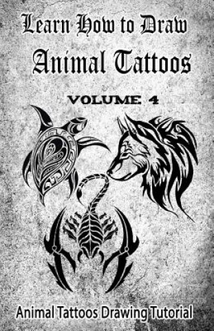 Książka Learn How to Draw Animal Tattoos: Animal Tattoos Drawing Tutorial Gala Publication