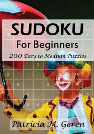 Kniha Sudoku For Beginners: 200 Easy to Medium Puzzles Patricia Geren