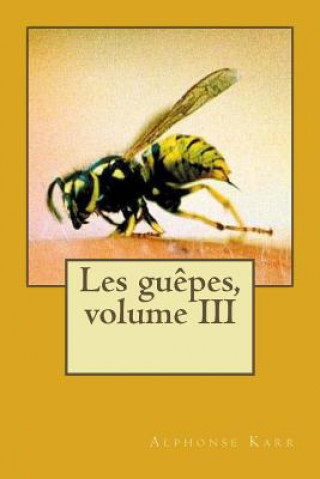 Kniha Les guepes, volume III Alphonse Karr