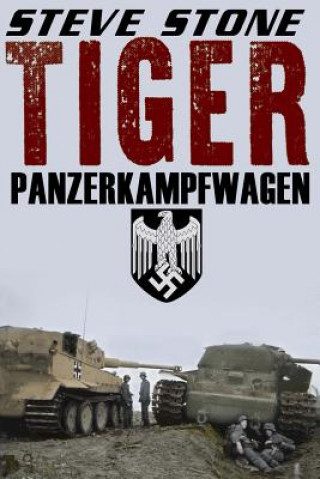 Kniha Tiger: Panzerkampfwagen Steve Stone
